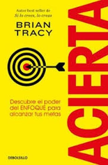 ACIERTA - Descubre el poder del enfoque para alcanzar tus metas