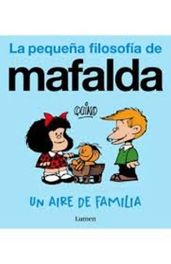 LA PEQUEÑA FILOSOFIA DE MAFALDA - Un aire de familia