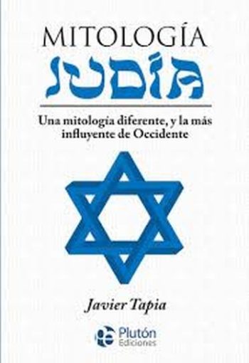 MITOLOGÍA JUDIA - Una mitología diferente y la mas influyente de Occidente