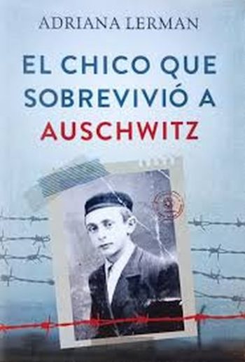EL CHICO QUE SOBREVIVIO A AUSCHWITZ