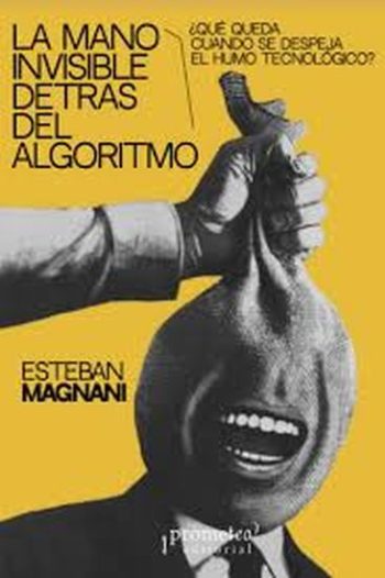 LA MANO INVISIBLE DETRAS DEL ALGORITMO