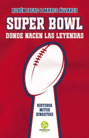 SUPER BOWL - DONDE NACEN LAS LEYENDAS