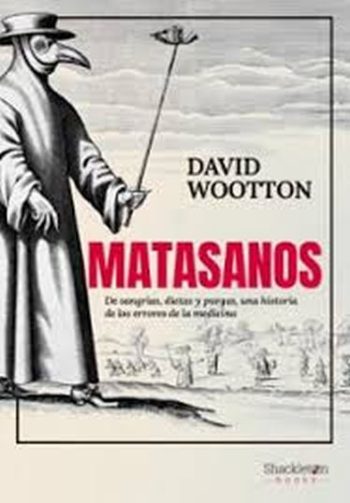 MATASANOS - De sangrías, dietas y purgas, una historia de los errores de la medicina
