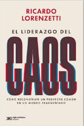 EL LIDERAZGO DEL CAOS - Como reconstruir un proyecto comun en un mundo fragmentado