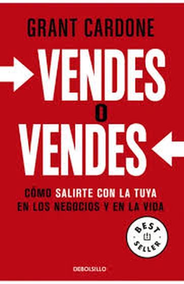 VENDES O VENDES - Como salirte con la tuya en los negocios y en la vida