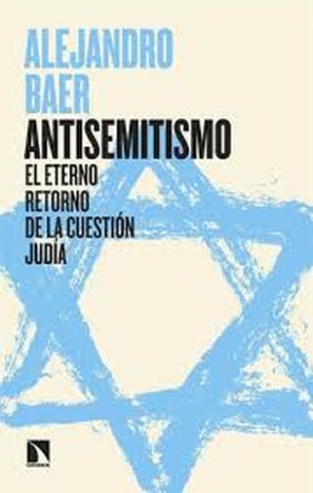 ANTISEMITISMO - EL ETERNO RETORNO DE LA CUESTION JUDIA