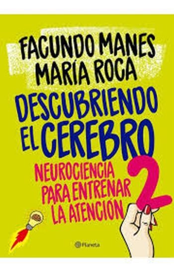 DESCUBRIENDO EL CEREBRO 2 - NEUROCIENCIA PARA ENTRENAR LA ATENCIÓN