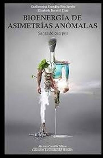 BIOENERGIA DE ASIMETRIAS ANOMALAS - SANANDO CUERPOS