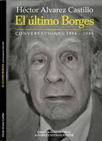 EL ULTIMO BORGES - CONVERSACIONES 1984-1985