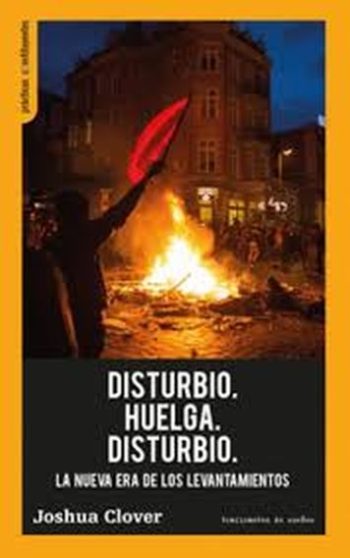 DISTURBIO. HUELGA. DISTURBIO - La nueva era de los levantamientos