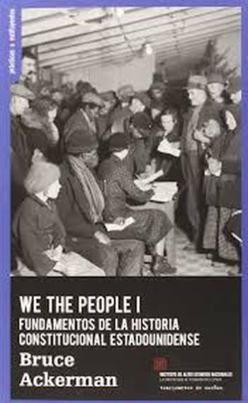 WE THE PEOPLE I - FUNDAMENTOS DEL CONSTITUCIONALISMO ESTADOUNIDENSE