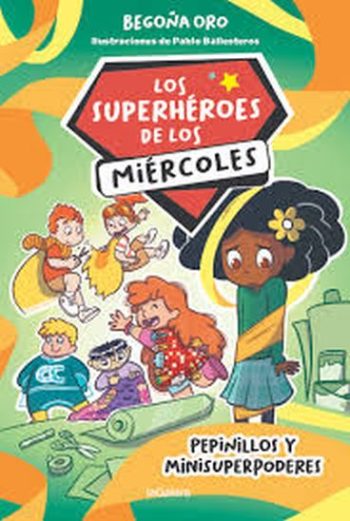 LOS SUPERHEROES DE LOS MIERCOLES 2 - Pepinillos y minisuperpoderes