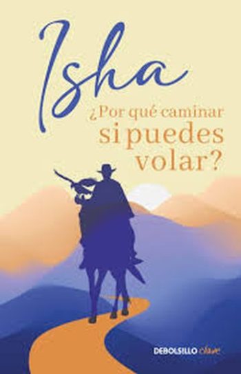 ¿POR QUE CAMINAR SI PUEDES VOLAR