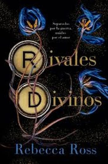 RIVALES DIVINOS - Separados por la guerra, unidos por el amor
