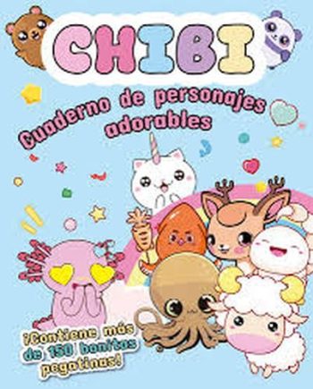 CHIBI - EL CUADERNO DE PERSONAJES ADORABLES
