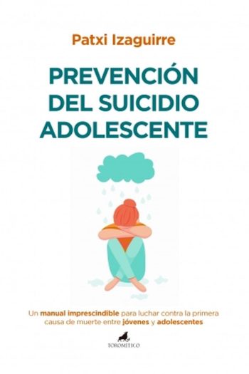 PREVENCIÓN DEL SUICIDIO ADOLESCENTE - Un manual imprescindible para luchar contra la primera causa de muerte entre jóvenes y adolescentes
