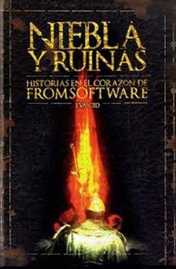 NIEBLA Y RUINAS - HISTORIA EN EL CORAZÓN DE FROMSOFTWARE