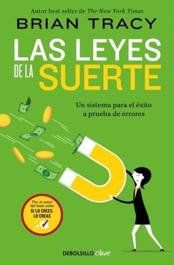 LAS LEYES DE LA SUERTE - Un sistema para el éxito a prueba de errores