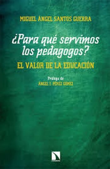 ¿PARA QUE SERVIMOS LOS PEDAGOGOS? EL VALOR DE LA EDUCACION