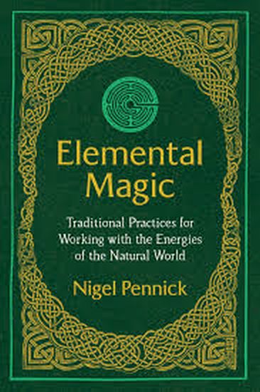 MAGIA ELEMENTAL - Prácticas tradicionales para trabajar con las energias del mundo natural