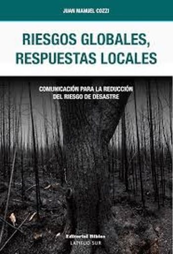 RIESGOS GLOBALES, RESPUESTAS LOCALES - Comunicación para la reducción del riesgo de desastre