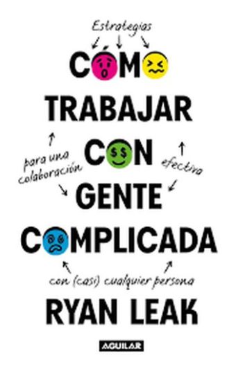 COMO TRABAJAR CON GENTE COMPLICADA