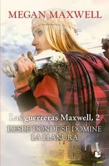 DESDE DONDE SE DOMINE LA LLANURA - LAS GUERRERAS DE MAXWELL 2