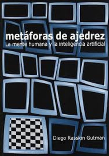 METAFORAS DE AJEDREZ. La mente humana y la inteligencia artificial