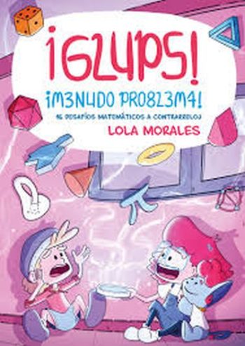 ¡GLUPS! ¡MENUDO PROBLEMA! - 16 desafíos matemáticos a contrarreloj