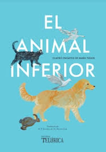 EL ANIMAL INFERIOR. Cuatro ensayos de Mark Twain