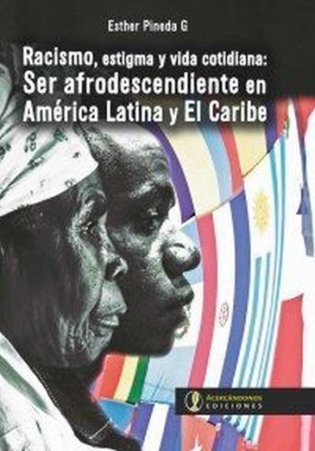 RACISMO ESTIGMA Y VIDA COTIDIANA: SER AFRODESCENDIENTE EN AMERICA LATINA Y EL CARIB
