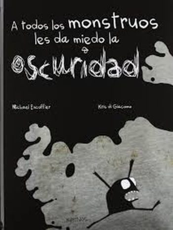 A TODOS LOS MONSTRUOS LES DA MIEDO LA OSCURIDAD