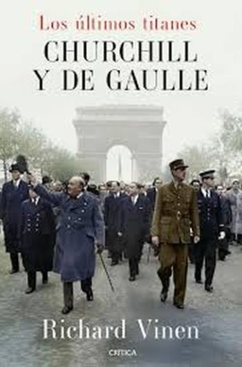 LOS ULTIMOS TITANES - CHURCHILL Y DE GAULLE