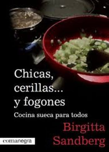 CHICAS, CERILLAS Y FOGONES - COCINA SUECA PARA TODOS