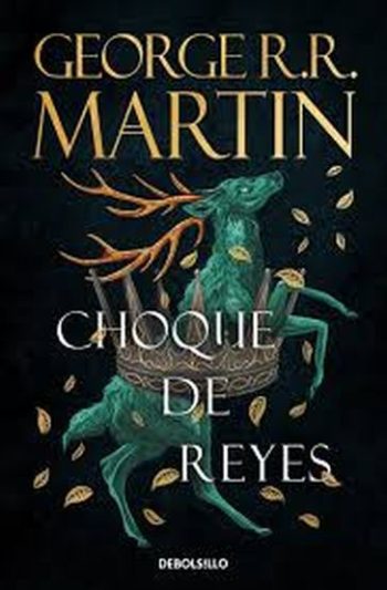 CHOQUE DE REYES. Canción de hielo y fuego II