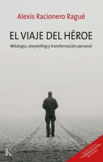 EL VIAJE DEL HÉROE - Mitología, storytelling transformación personal