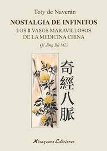 NOSTALGIA DE INFINITOS - LOS 8 VASOS MARAVILLOSOS DE LA MEDICINA CHINA