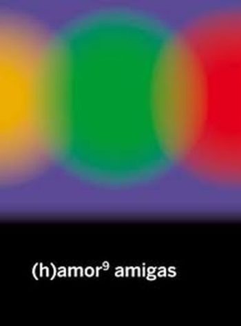 (H)AMOR 9 - AMIGAS