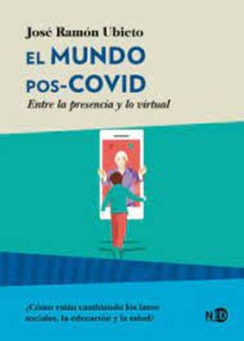 EL MUNDO POS-COVID - ENTRE LA PRESENCIA Y LO VIRTUAL