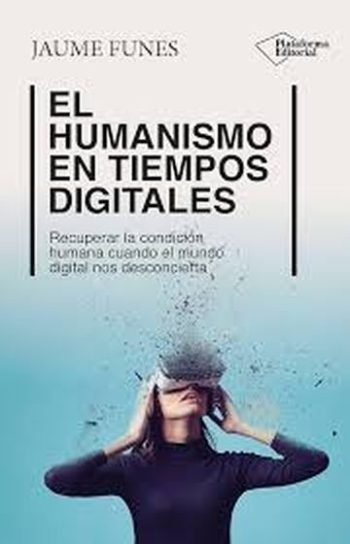 EL HUMANISMO EN TIEMPOS DIGITALES