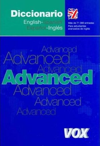 DICCIONARIO ADVANCED ENGLES-SPANISH / ESPAÑOL-INGLES (+ DE 71 MIL ENTRADAS)