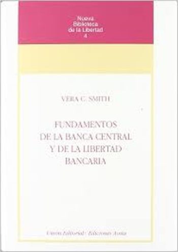 FUNDAMENTOS DE LA BANCA CENTRAL Y DE LA LIBERTAD BANCARIA