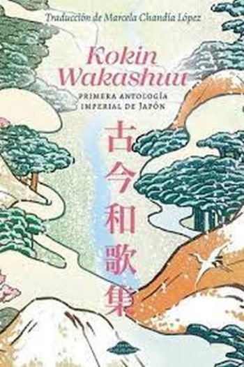 KOKIN WAKASHUU - PRIMERA ANTOLOGÍA IMPERIAL DE JAPÓN