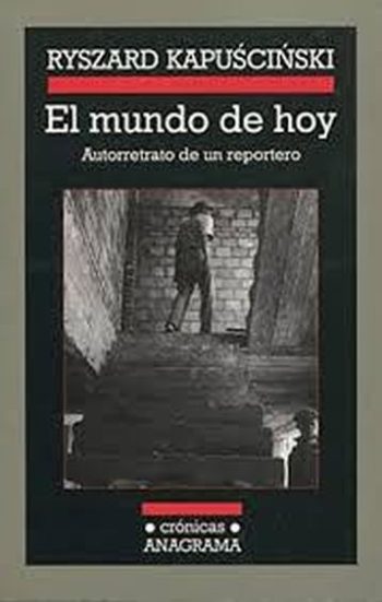 EL MUNDO DE HOY - Autorretrato de un reportero