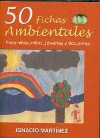 50 FICHAS AMBIENTALES PARA NIÑAS, NIÑOS, JOVENES Y DOCENTES