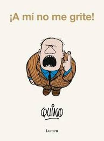 ¡A MI NO ME GRITE!