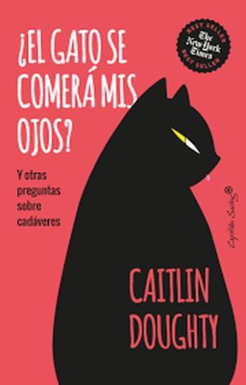 ¿EL EL GATO SE COMERÁ MIS OJOS? - Y OTRAS PREGUNTAS SOBRE CADÁVERES