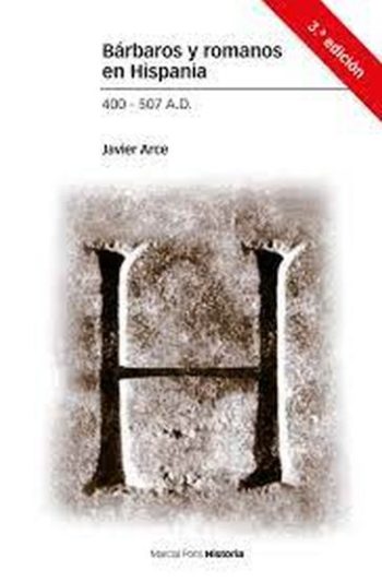 BÁRBAROS Y ROMANOS EN HISPANIA (400-507 A.D.)