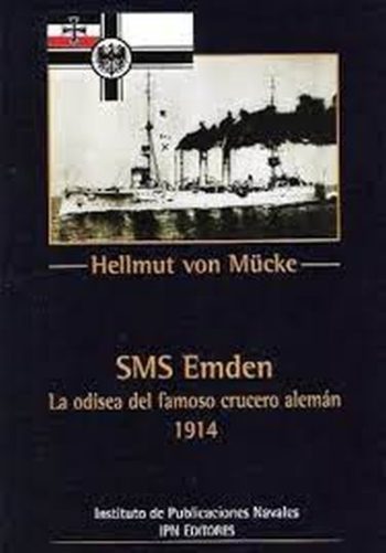 SMS EMDEN - LA ODISEA DEL FAMOSO CRUCERO ALEMAN 1914