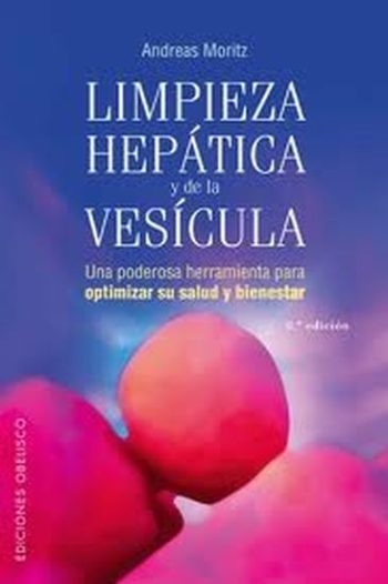 LIMPIEZA HEPÁTICA Y DE LA VESÍCULA - Una poderosa herramienta para optimizar su salud y bienestar
